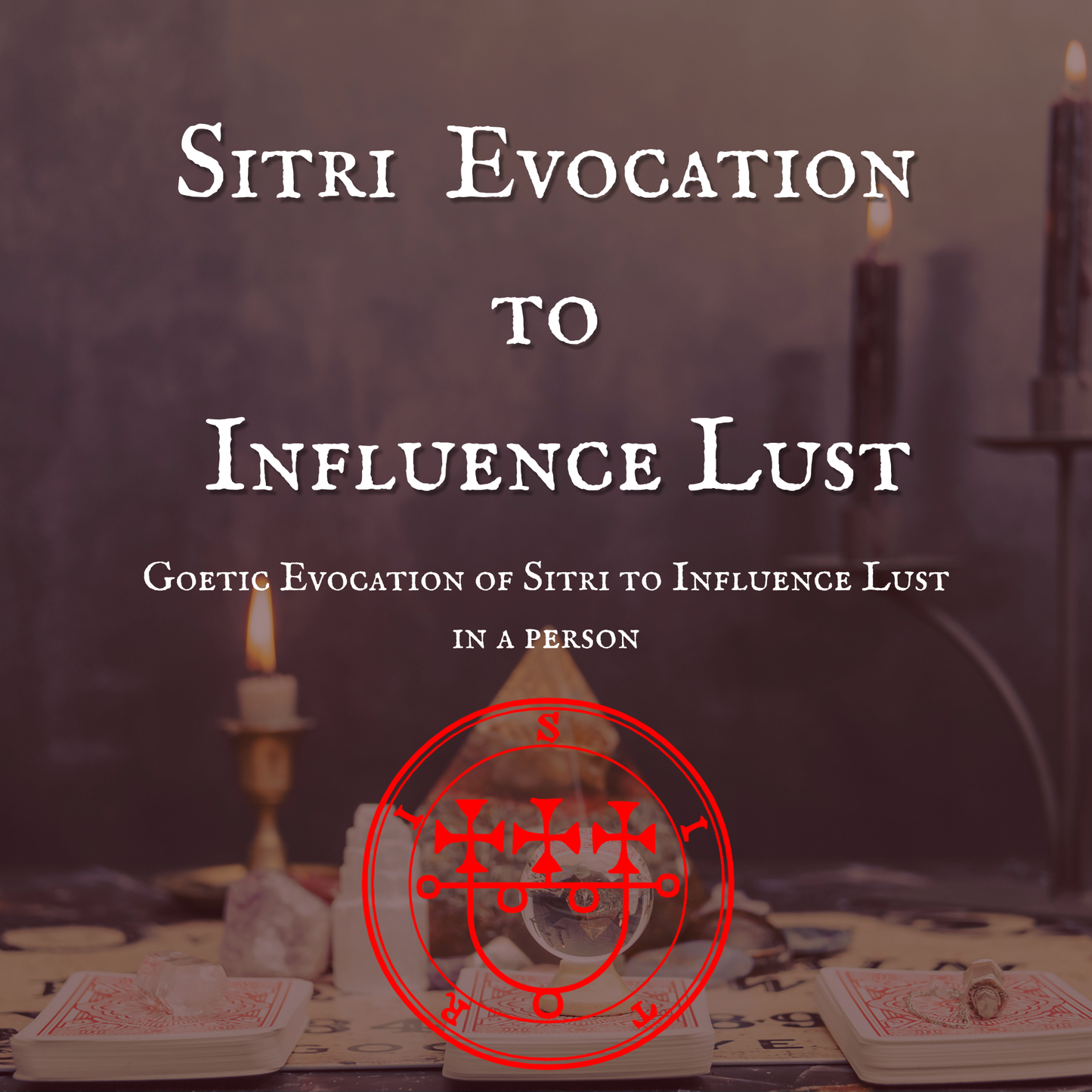 Sitri Evocation to Influence Lust