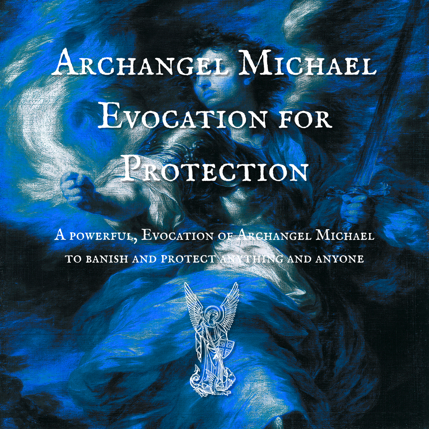 Archangel Michael Evocation for Protection