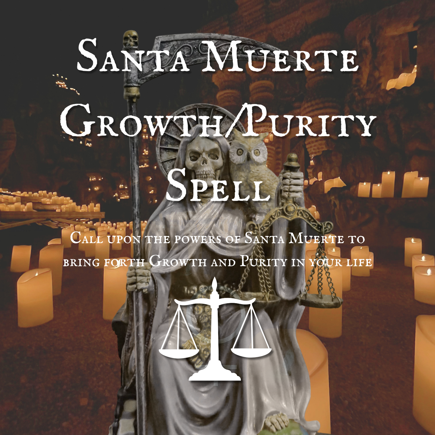 Santa Muerte Growth/Purity Spell