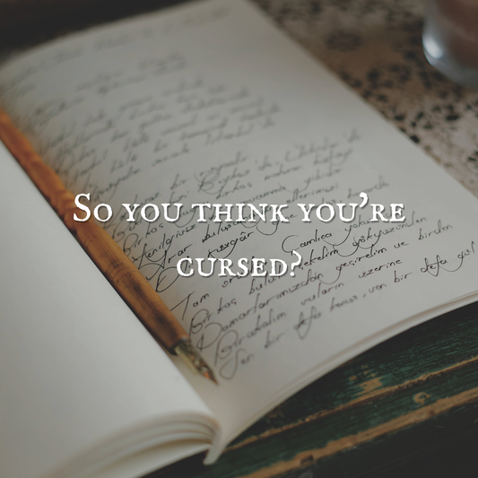 So you think you're cursed