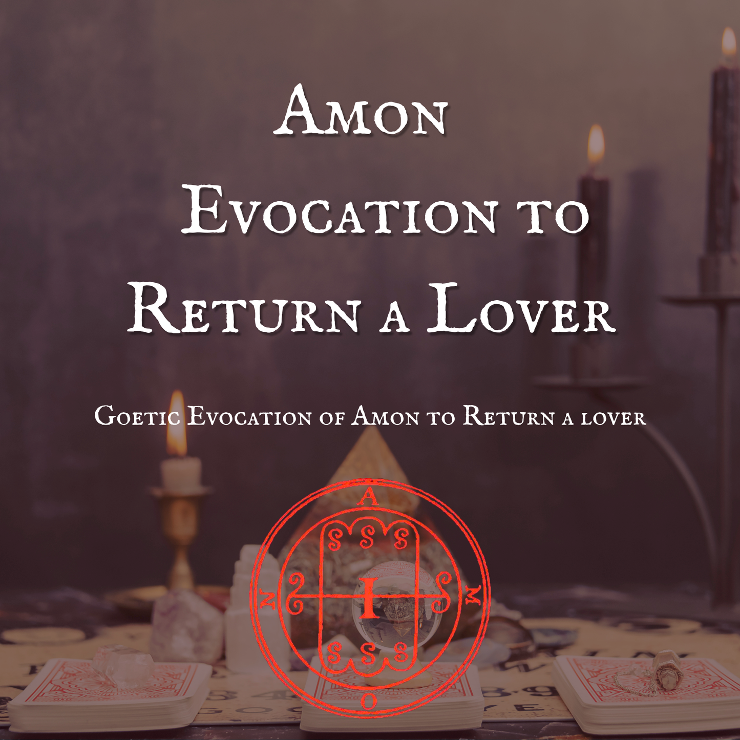 Amon Evocation to Return a Lover