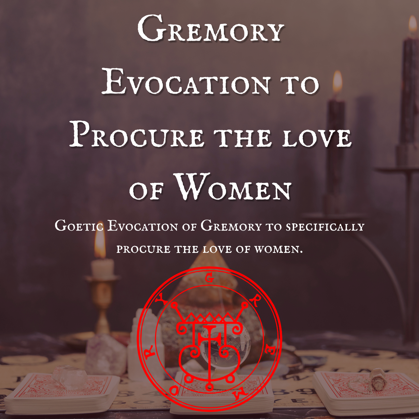 Gremory Evocation to Procure the Love of Women