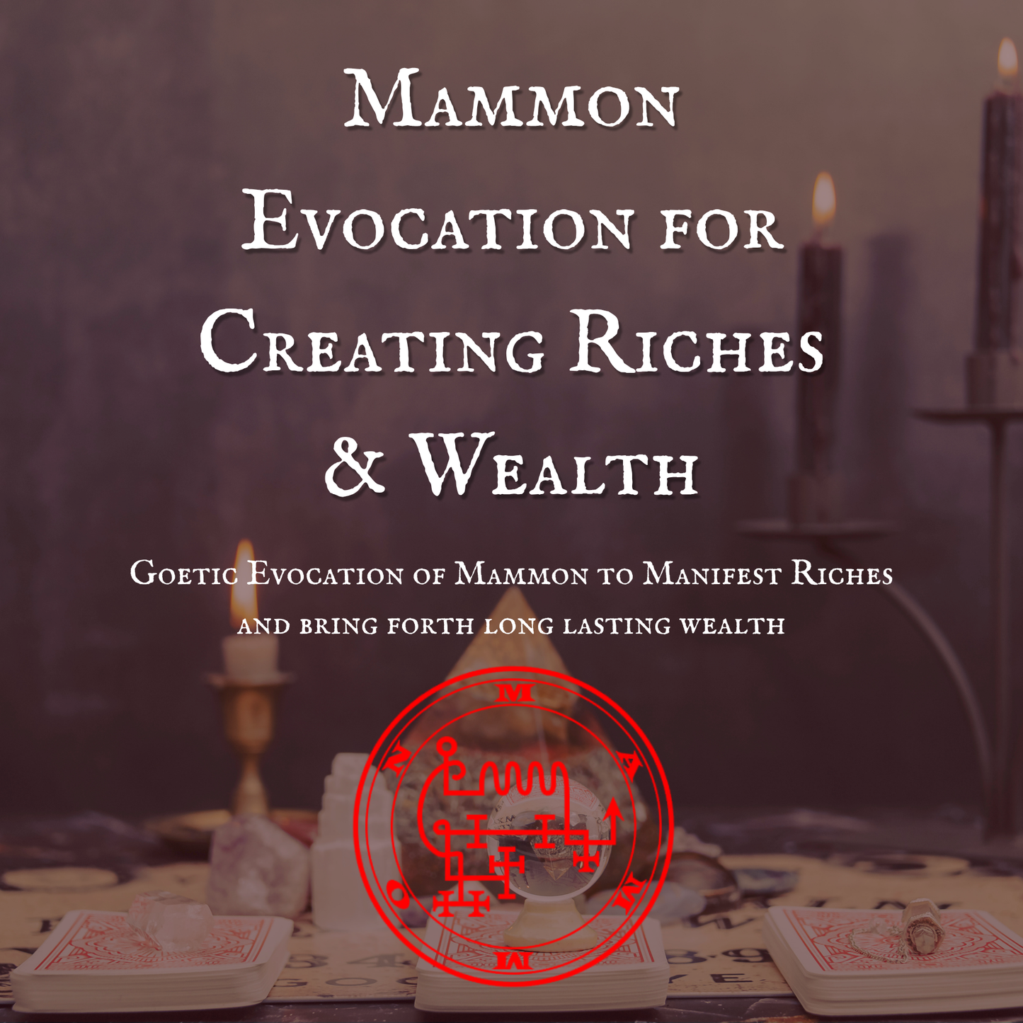 Mammon Evocation for Creating Riches & Wealth