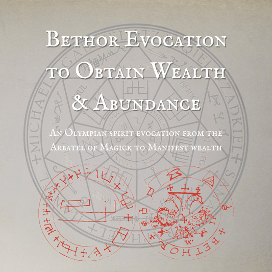 Bethor Evocation to Obtain Wealth & Abundance