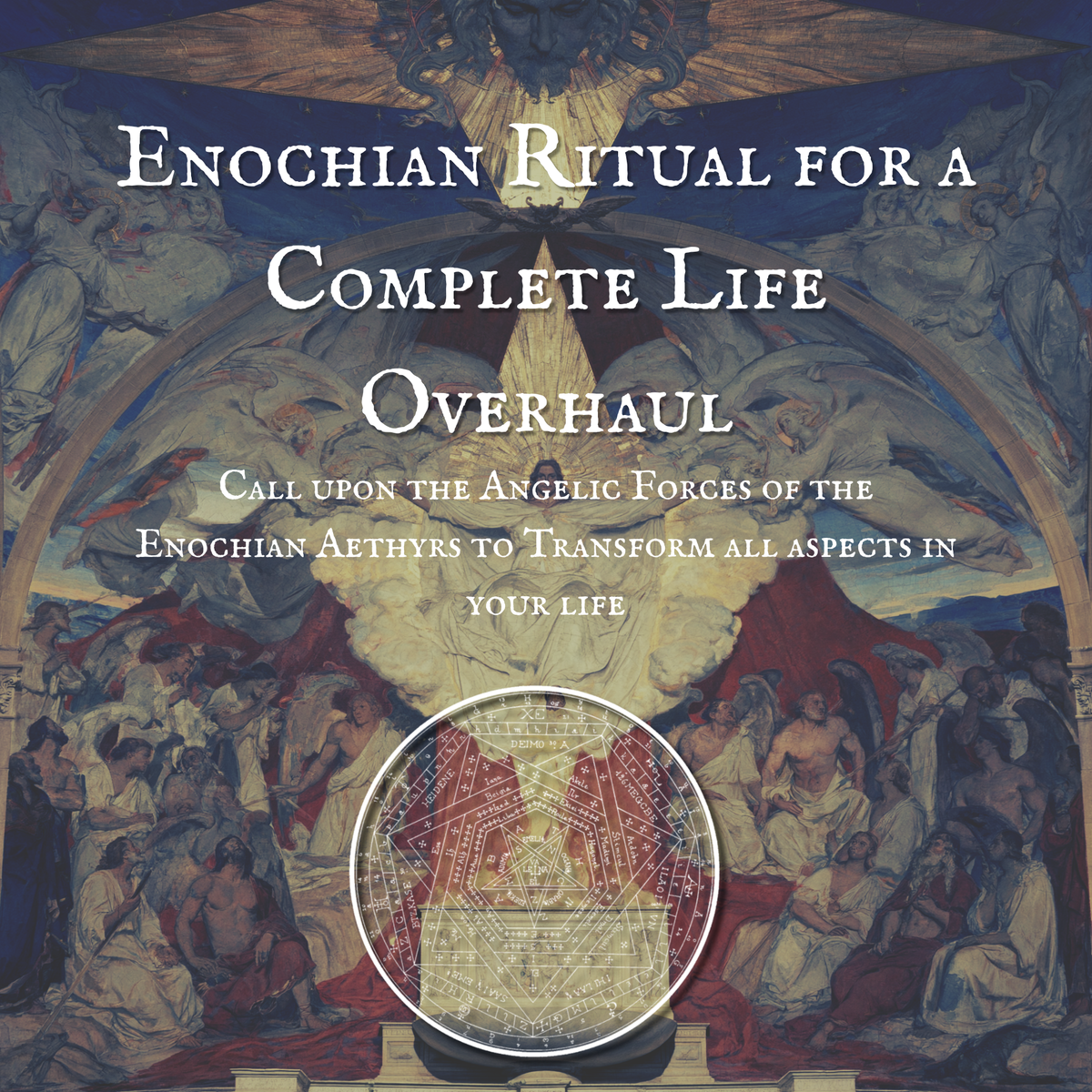 Enochian Ritual for a Complete Life Overhaul
