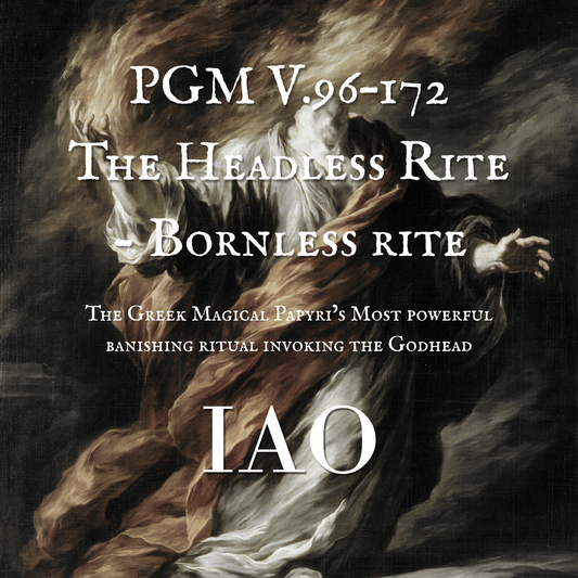 PGM V.96-172: The Headless Rite / Bornless Rite