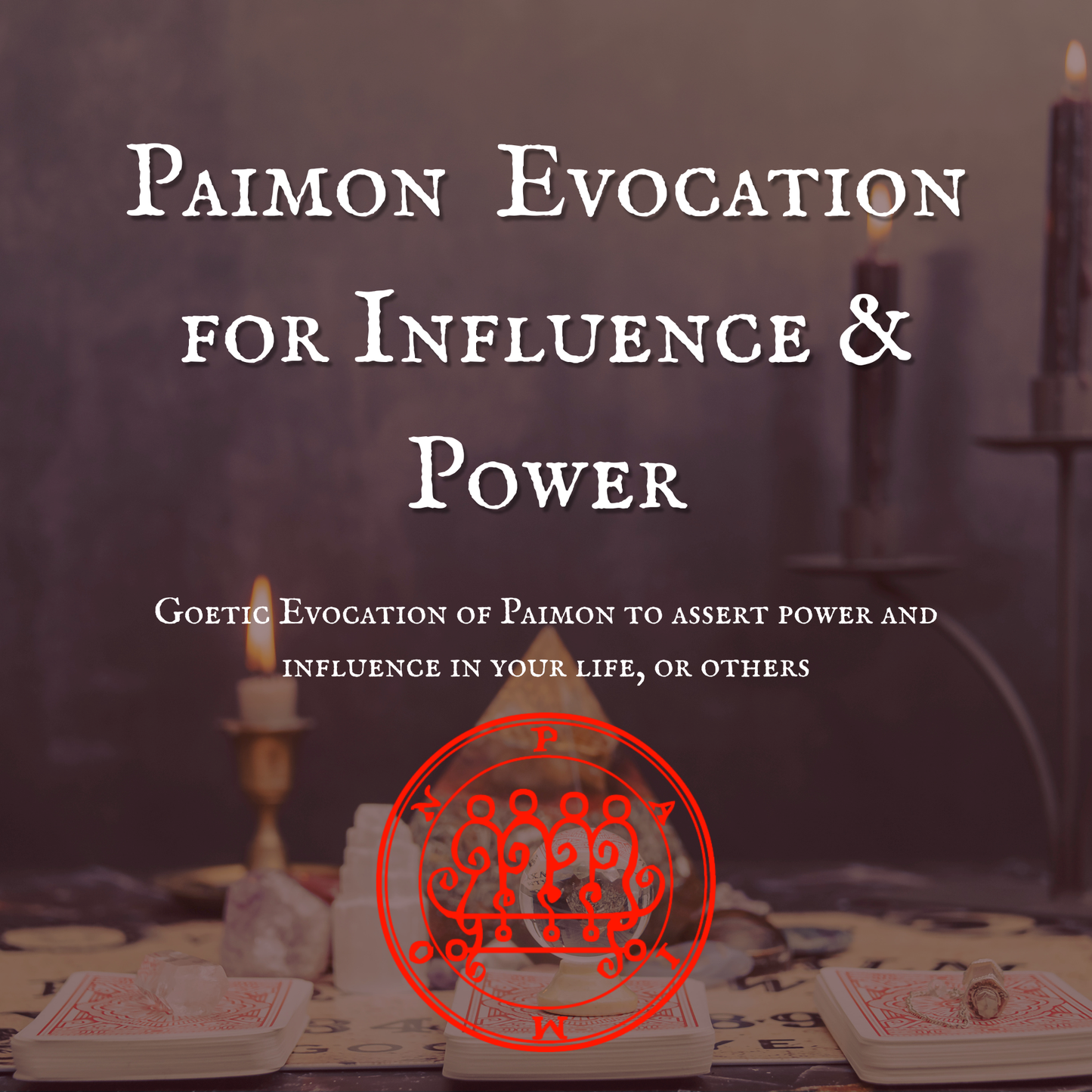 Paimon Evocation for Influence & Power