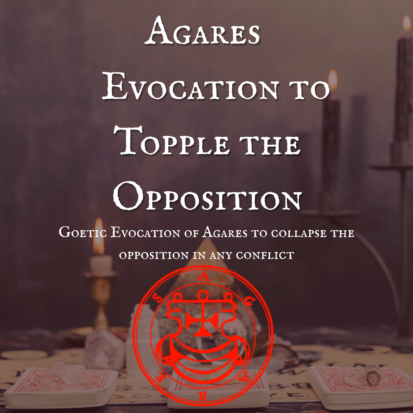 Agares Evocation to Topple the Opposition