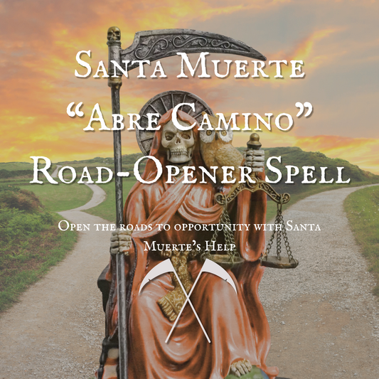 Santa Muerte "Abre Camino" Road Opener Spell
